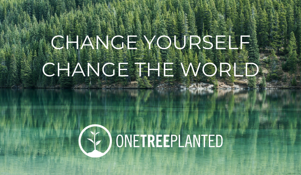 CHANGE YOURSELF CHANGE THE WORLD_One Tree Planted